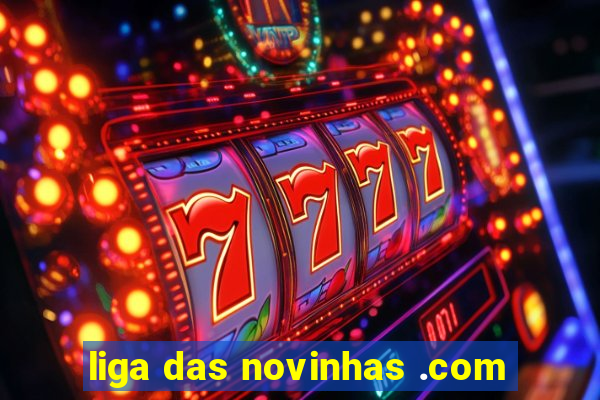 liga das novinhas .com